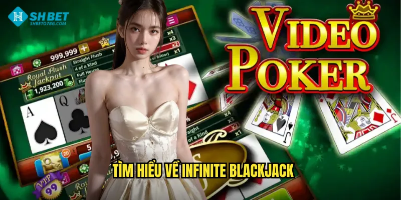 Tìm hiểu về Infinite Blackjack