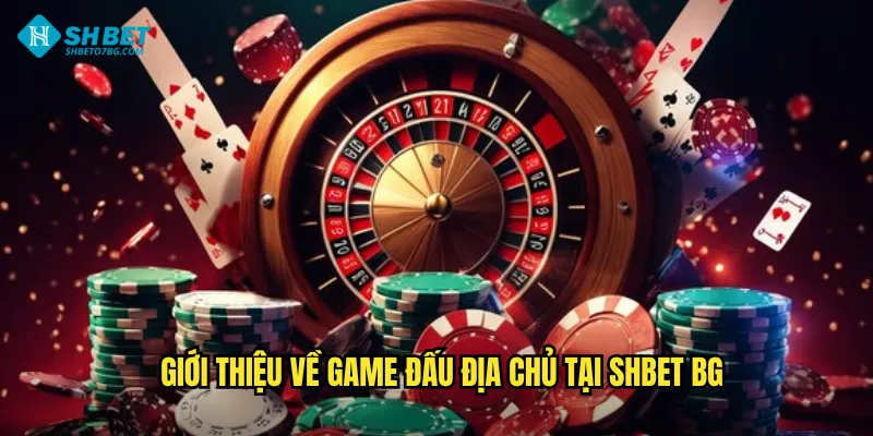 Đấu Địa Chủ shbet bg - Trò Chơi Dân Gian Trung Hoa Đầy Kịch Tính 2 Giới thiệu về game Đấu Địa Chủ tại shbet bg