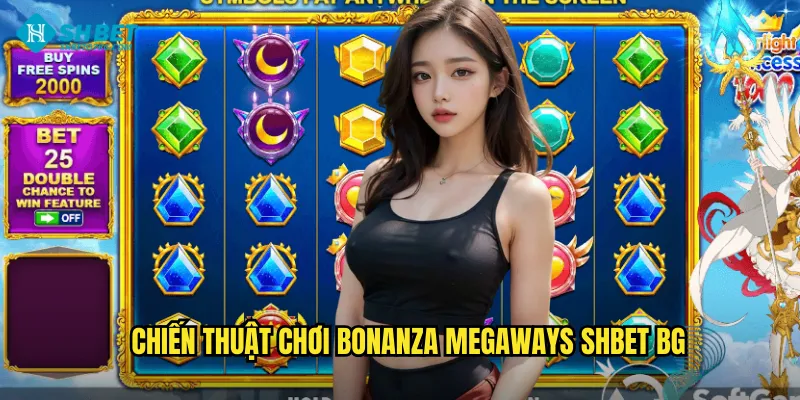 Chiến thuật chơi Bonanza Megaways shbet bg