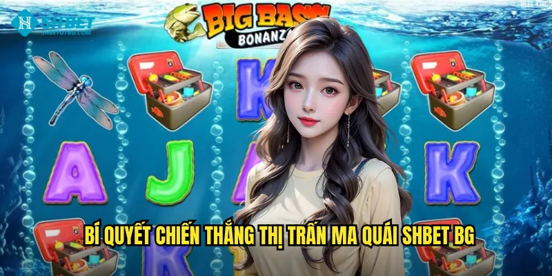 Bí quyết chiến thắng Thị trấn ma quái shbet bg