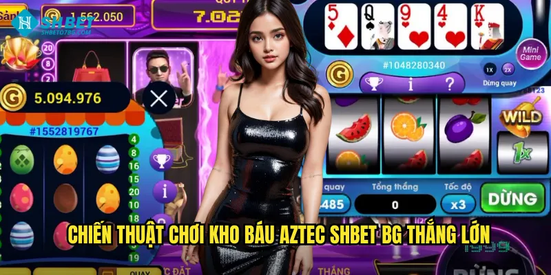 Chiến thuật chơi Kho báu Aztec shbet bg thắng lớn