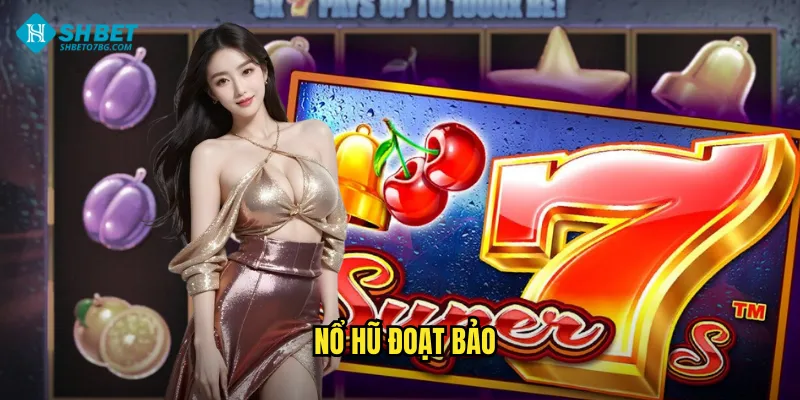 Nổ hũ đoạt bảo