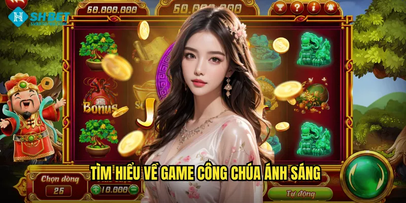 Tìm hiểu về game Công chúa ánh sáng